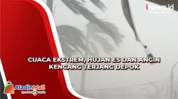 Hujan Es dan Angin Kencang Landa Sejumlah Kawasan di Depok