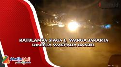 Katulampa Siaga 1,  Warga Jakarta Diminta Waspada Banjir