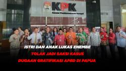 Istri dan Anak Lukas Enembe Tolak jadi Saksi Kasus Dugaan Gratifikasi APBD di Papua 