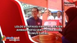  Lolos Verifikasi Faktual, Sekjen Ahmad Rofiq Sebut Tidak Ada Rumus Gagal