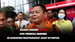 Kuasa Hukum Minta KPK Periksa Enembe di Hadapan Masyarakat Adat di Papua