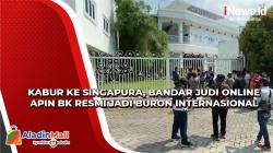 Apin BK Bandar Judi Online Resmi jadi Buron Internasional, Kabur ke Singapura