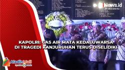 Kapolri: Penyelidikan Gas Air Mata Kedaluwarsa di Kanjuruhan Terus Dilakukan<