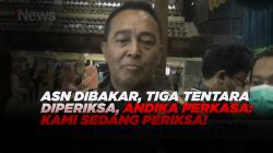 ASN Dibakar, Tiga Tentara Diperiksa, Andika Perkasa: Kami Sedang Periksa!