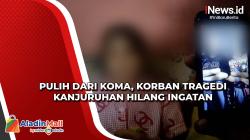 Pulih dari Koma, Korban Tragedi Kanjuruhan Hilang Ingatan