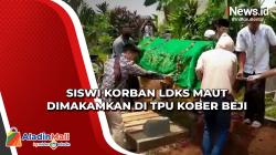 Siswi Korban LDKS Maut Dimakamkan di TPU Kober Beji