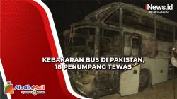 Bus Terbakar setelah Lewati Banjir di Pakistan, 18 Penumpang Tewas