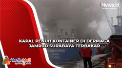Kapal Muat Kontainer Terbakar di Dermaga Jamrud Surabaya, Ini Penyebabnya