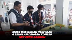 Anies Baswedan Resmikan 4 Sekolah dengan Konsep Net Zero Carbon