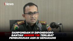 Danpomdam IV Diponegoro Bantah Oknum TNI Terlibat Pembunuhan ASN di Semarang