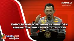 Kapolri Siap Ikuti Arahan Presiden terkait Reformasi di Tubuh Polri