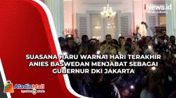 Suasana Haru Warnai Hari Terakhir Anies Baswedan Menjabat sebagai Gubernur DKI Jakarta