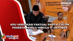 Verifikasi Faktual Partai Calon Peserta Pemilu Dilakukan KPU hingga 17 Oktober