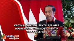  Jokowi Sentil Perwira Polri Mulai dari Mobil Mewah hingga Sepatu
