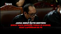 Jaksa Sebut Putri Bertemu Empat Mata dengan Yosua di Kamar, Kuat Laporkan ke FS