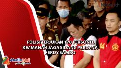  Polisi Terjukan 170 Personel Keamanan Jaga Sidang Perdana Ferdy Sambo