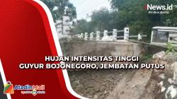 Hujan Intensitas Tinggi Guyur Bojonegoro, Jembatan Putus