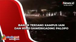 Banjir Hantam Kampus IAIN dan RSUD Sawerigading di Palopo