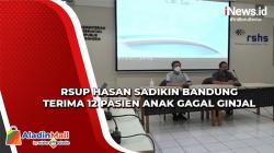 Gagal Ginjal Akut, 12 Pasien Anak Diterima RSUP Hasan Sadikin Bandung, 3 Masih Dirawat<