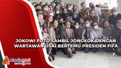Momen Unik Jokowi Foto Sambil Jongkok dengan Wartawan usai Bertemu Presiden FIFA