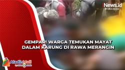 Sadis! Warga Temukan Mayat dalam Karung di Rawa Merangin