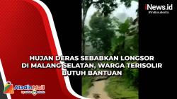 Hujan Deras Sebabkan Longsor di Malang Selatan, Warga Terisolir Butuh Bantuan