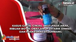 Kasus Gagal Ginjal Akut pada Anak, Ribuan Botol Obat Sirup Ditarik Dinkes dan Puskesmas di Jombang