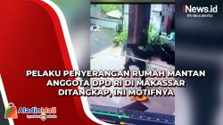 Pelaku Penyerangan Rumah Mantan Anggota DPD RI di Makassar Ditangkap, Ini Motifnya