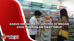 Faskes dan Apotek di Sumut Hentikan Penggunaan dan Penjualan Obat Sirup