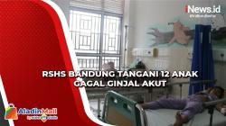 12 Anak Gagal Ginjal Akut Ditangani RSHS Bandung, Begini Tanggapan Kemenkes<