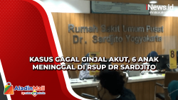Kasus Gagal Ginjal Akut, 6 Anak Meninggal di RSUP DR Sardjito