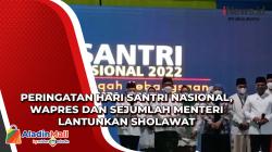 Peringatan Hari Santri Nasional, Wapres dan Sejumlah Menteri Lantunkan Sholawat