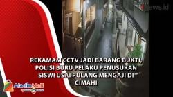 Rekamam CCTV jadi Barang Bukti, Polisi Buru Pelaku Penusukan Siswi Usai Pulang Mengaji di Cimahi<