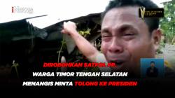 Dirobohkan Satpol PP, Warga Timor Tengah Selatan Menangis Minta Tolong ke Presiden