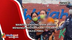 Wanita Gendong Anak Balita Menangis Histeris Saat Terjaring Razia PMKS
