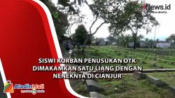 Siswi Korban Penusukan OTK Dimakamkan Satu Liang dengan Neneknya di Cianjur<