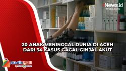 20 Anak Meninggal Dunia di Aceh dari 34 Kasus Gagal Ginjal Akut