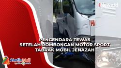 Pengendara Tewas setelah Rombongan Motor Sport Tabrak Mobil Jenazah