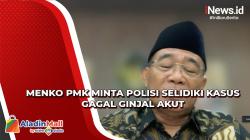 Menko PMK Minta Polisi Selidiki Kasus Gagal Ginjal Akut