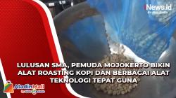 Lulusan SMA, Pemuda Mojokerto Bikin Alat Roasting Kopi dan Berbagai Alat Teknologi Tepat Guna