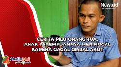 Cerita Pilu Orang Tua yang Anak Perempuannya Meninggal karena Gagal Ginjal Akut