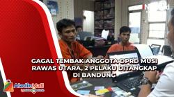 Gagal Tembak Anggota DPRD Musi Rawas Utara, 2 Pelaku Ditangkap di Bandung<