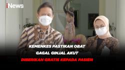 Kemenkes Pastikan Obat Gagal Ginjal Akut Akan Diberikan Gratis Kepada Pasien<