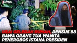 Usai Geledah Rumah, Densus 88 Bawa Orang Tua Wanita Penerobos Istana Presiden 