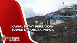 Perbaikan Tower untuk Jaringan Komunikasi Kawasan Puncak Papua Dikawal Satgas Yonif 303 Kostrad