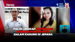 Polisi Ungkap Kronologi Pembunuhan Wanita Dalam Karung di Jepara 