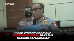 Polri Ungkap akan Ada Tersangka Baru di Kasus Tragedi Kanjuruhan
