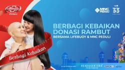 Lifebuoy x MNC Peduli Ajak Masyarakat Berbagi Kebaikan dengan Donasi Rambut, Catat Tanggalnya!