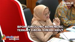 BPOM Sebut Kemendag Ikut Berperan dalam Kasus Gagal Ginjal Akut