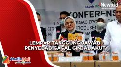 3 Produsen Obat Sirop Ditindak BPOM Meski Dapat Izin Edar, Kok Bisa?